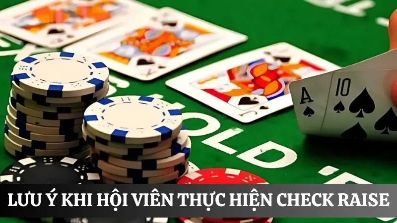 lưu ý Check raise