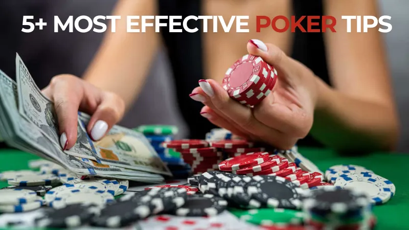 5+ Most effective poker tips