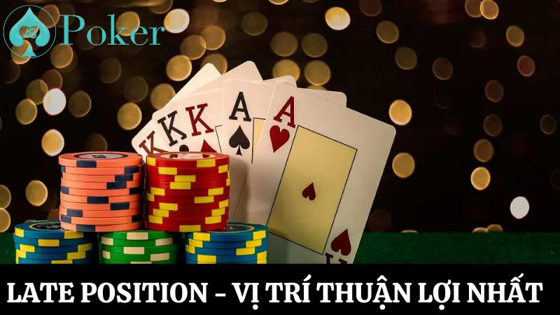 vị trí position trong poker mang lại nhiều thuận lợi