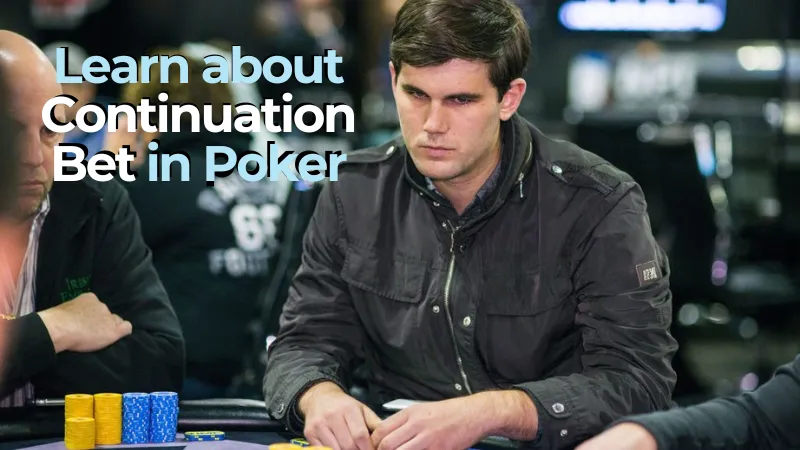 Learn about Continuation Bet in poker