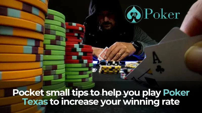 Pocket small tips to help you play poker texas to increase your winning rate