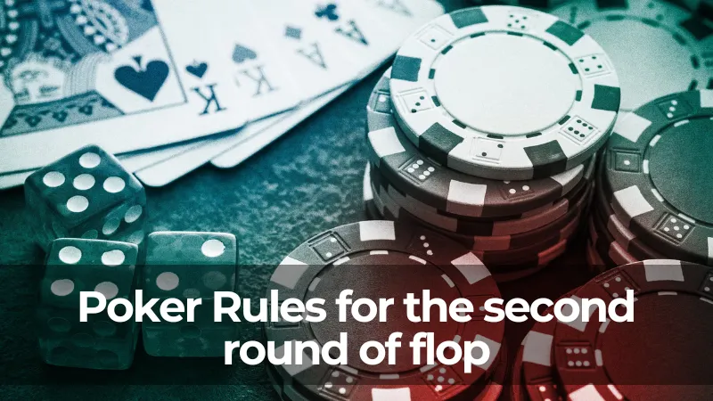 Poker Rules for the second round of flop
