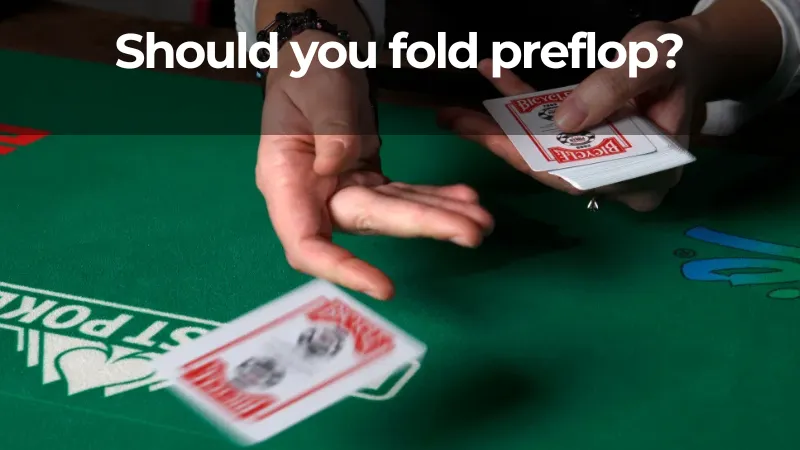 Should you fold preflop?