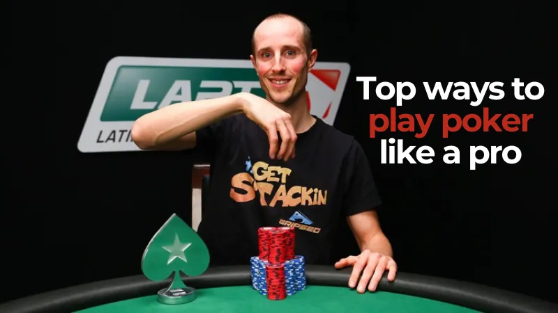 Top ways to play poker like a pro