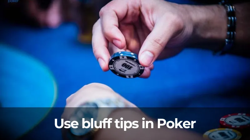 Use bluff tips in poker