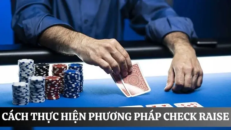 cách áp dụng Check raise