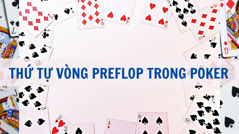 10 câu hỏi poker vòng preflop