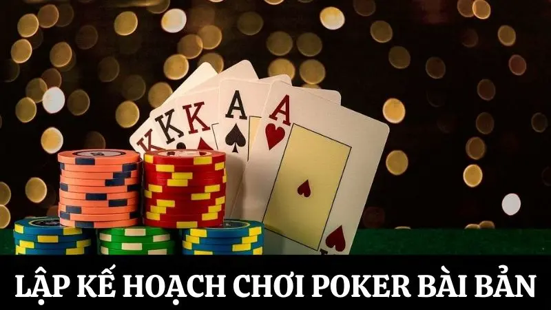 cách chơi poker có kế hoạch