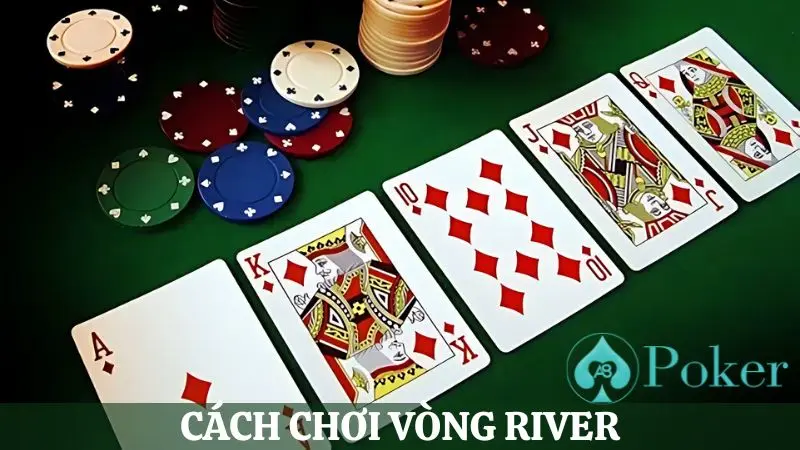 tìm hiểu cách chơi vòng Flop, Turn, River